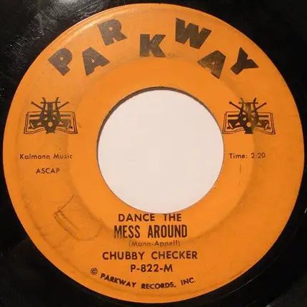 Chubby Checker - Dance The Mess Around / Good, Good Lovin'