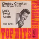7inch Vinyl Single - Chubby Checker - Let's Twist Again / The Twist - No Cover