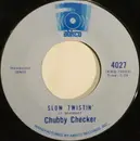 7inch Vinyl Single - Chubby Checker - Slow Twistin' - Terre Haute Pressing