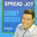 7inch Vinyl Single - Chubby Checker - Spread Joy
