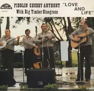 Chubby Anthony With Big Timber Bluegrass - Love And Life