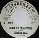 7inch Vinyl Single - Chubby Wise - Drinking Champagne / Lil' Liza Jane