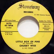 Chubby Wise - Little Box Of Pine / I'm Just Here To Get My Baby Out Of Jail