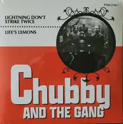 Chubby & The Gang - Lightning Don't Strike Twice / Life's Lemons