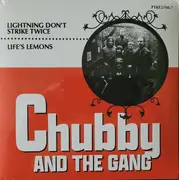 7inch Vinyl Single - Chubby & The Gang - Lightning Don't Strike Twice / Life's Lemons - Signed