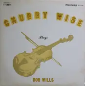 Chubby Wise - Chubby Wise Plays Bob Wills