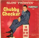7inch Vinyl Single - Chubby Checker - Slow Twistin' / La Paloma Twist