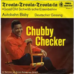Chubby Checker - Troola=Troola=Troola=La »Good Old Schwäb'sche Eisenbahn«