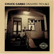 Chuck Carbo - Drawers Trouble