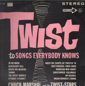 Chuck Marshal And The Twist - Stars - Twist To Songs Everybody Knows