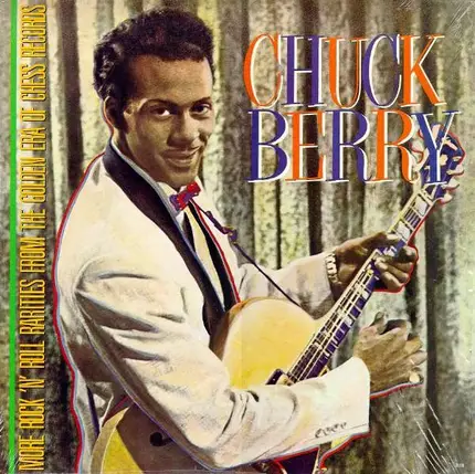 Chuck Berry - More Rock 'N' Roll Rarities From The Golden Age Of Chess Records
