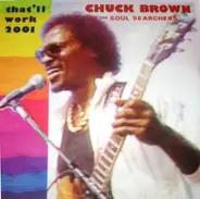 Chuck Brown & The Soul Searchers - That'll Work (2001)