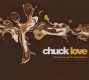 Double CD - chuck love - Bring Enough To Spill Some