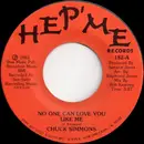 7inch Vinyl Single - Chuck Simmons - No One Can Love You Like Me