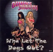 chuck smooth - who let the dogs out?