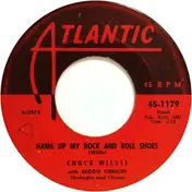 Chuck Willis - Hang Up My Rock And Roll Shoes / What Am I Living For