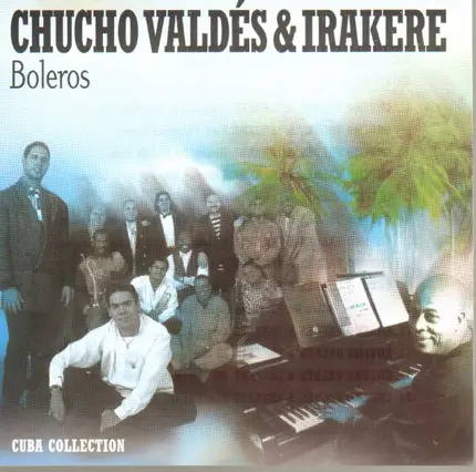 Chucho Valdés & Irakere - Boleros