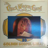 Chuck Wagon Gang - 20 Golden Gospel Greats