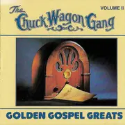 CD - Chuck Wagon Gang - Golden Gospel Greats Volume II