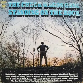 Chuck Wagon Gang - Standing On The Rock