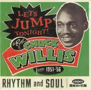 Chuck Willis - Let's Jump Tonight! The Best Of Chuck Willis From 1951-'56