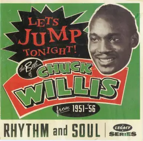 Chuck Willis - Let's Jump Tonight! The Best Of Chuck Willis From 1951-'56