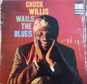 Chuck Willis - Wails The Blues