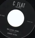 7inch Vinyl Single - Chuck Atha - Welcome Home / Lips That Lie