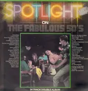 Chuck Berry / Jimmy Rodgers / a.o. - Spotlight On The Fabulous 50's