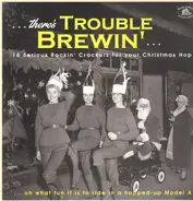 Chuck Berry, Johnny Cash, Big Bud, a.o. - There's Trouble Brewin' ... 16 Serious Rockin' Crackers For Your Christmas Hop