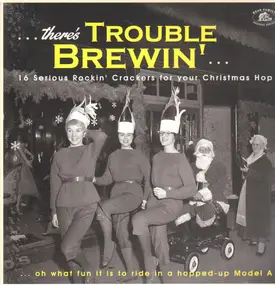 Chuck Berry - There's Trouble Brewin' ... 16 Serious Rockin' Crackers For Your Christmas Hop