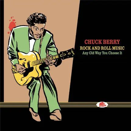 Chuck Berry - Rock And Roll Music - Any Old Way You Choose It (The Complete Studio Recordings ... Plus!)