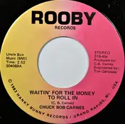Chuck Bob Carnes - Waitin' For The Money To Roll In