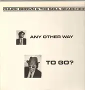 LP - Chuck Brown & The Soul Searchers - Any Other Way To Go