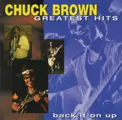 Chuck Brown - Greatest Hits Back It On Up