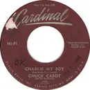 7inch Vinyl Single - Chuck Cabot And His Orchestra - Charlie My Boy