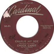 Chuck Cabot And His Orchestra - Charlie My Boy