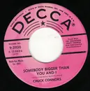 7inch Vinyl Single - Chuck Connors - Somebody Bigger Than You And I / Seventy Times Seven