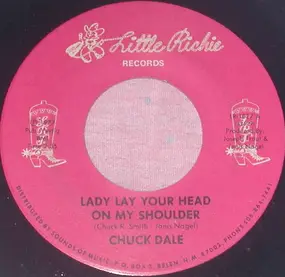 Chuck Dale - Lay Your Head On My Shoulder