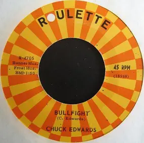 Chuck Edwards - Bullfight / Chuck Roast