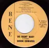 7inch Vinyl Single - Chuck Edwards - Do Right Baby / I Don't Want No Company