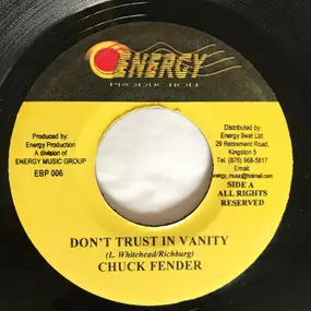 Chuck Fender - Don't Trust In Vanity