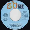 7inch Vinyl Single - Chuck Fender / Hawkeye - Caan Say Yu Neva / With A Plan