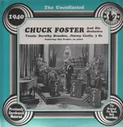 LP - Chuck Foster and his Orchestra - The Uncollected - 1940