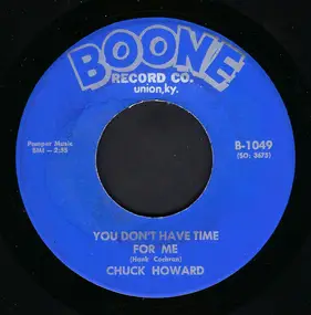 Chuck Howard - You Don't Have Time For Me / Easy To Say, Hard To Do