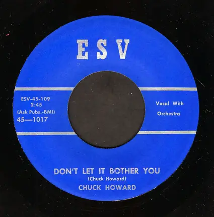 Chuck Howard - Joy Gray / Don't Let It Bother You