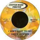 7inch Vinyl Single - Chuck Jackson - I Don't Want To Cry / Where Did She Stay