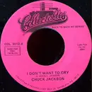 7inch Vinyl Single - Chuck Jackson - I Don't Want To Cry / Any Day Now - Pink Label