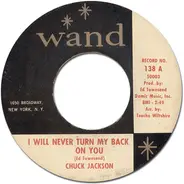 Chuck Jackson - I Will Never Turn My Back On You