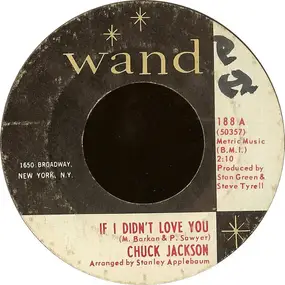 Chuck Jackson - If I Didn't Love You / Just A Little Bit Of Your Soul